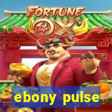 ebony pulse