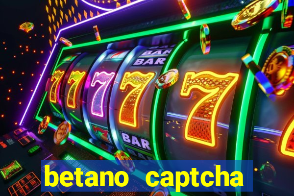 betano captcha security check