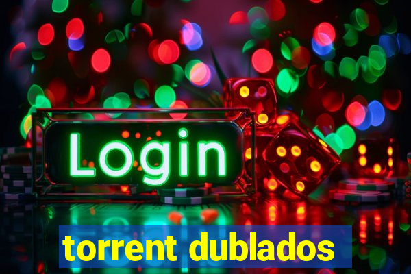 torrent dublados