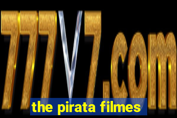 the pirata filmes