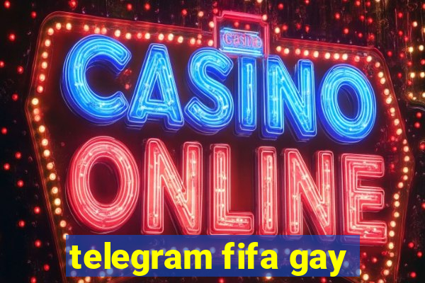 telegram fifa gay