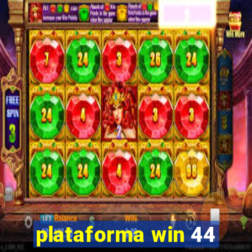 plataforma win 44