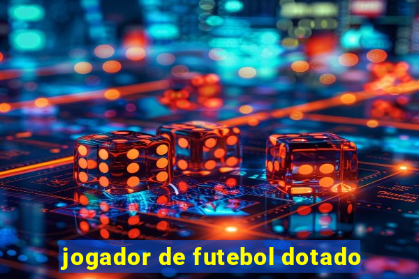 jogador de futebol dotado