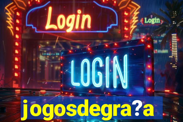 jogosdegra?a