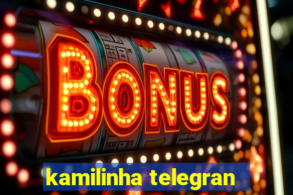 kamilinha telegran