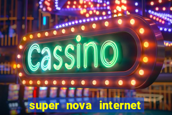 super nova internet 2 via boleto