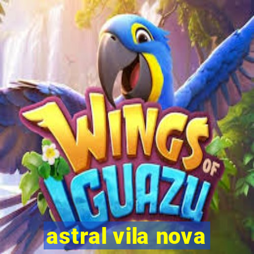 astral vila nova