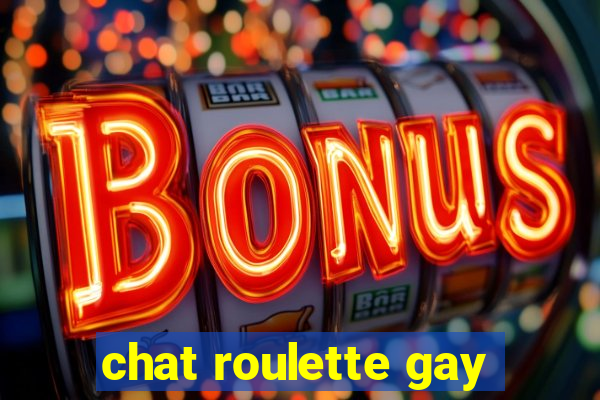 chat roulette gay