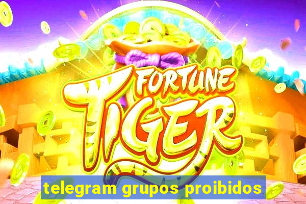 telegram grupos proibidos