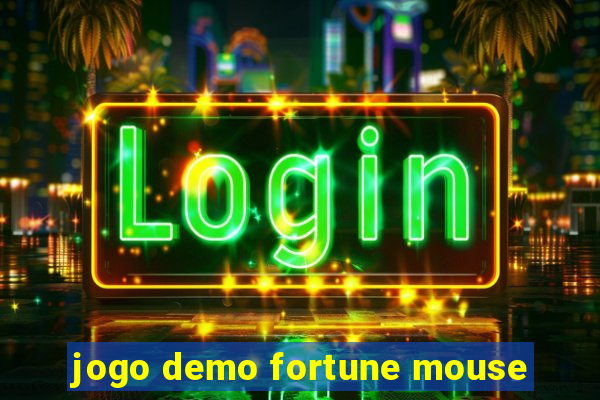 jogo demo fortune mouse