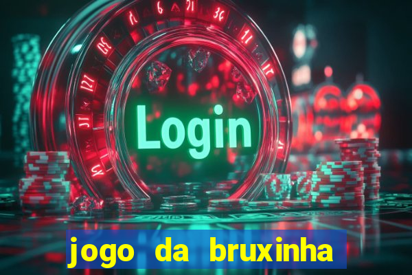 jogo da bruxinha que ganha dinheiro