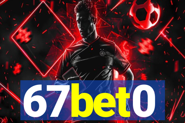 67bet0