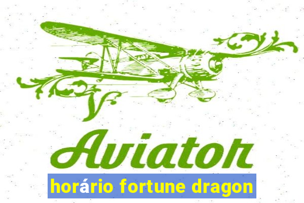 horário fortune dragon