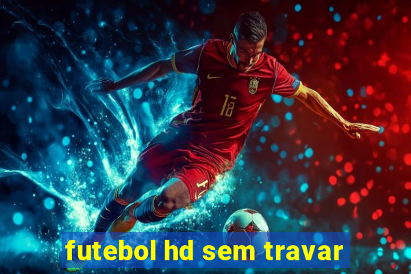 futebol hd sem travar