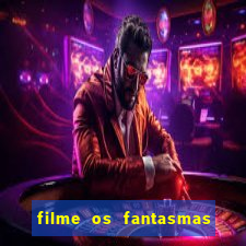 filme os fantasmas de scrooge