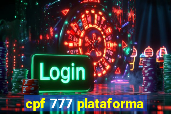 cpf 777 plataforma