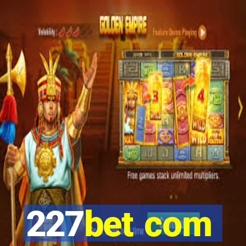 227bet com