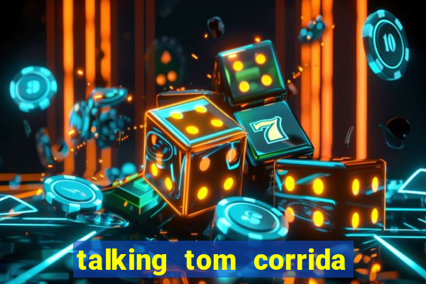 talking tom corrida do ouro dinheiro infinito