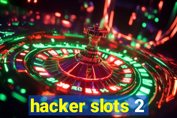 hacker slots 2