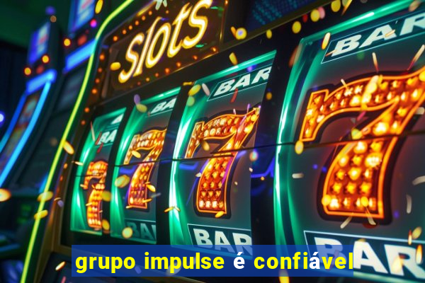 grupo impulse é confiável