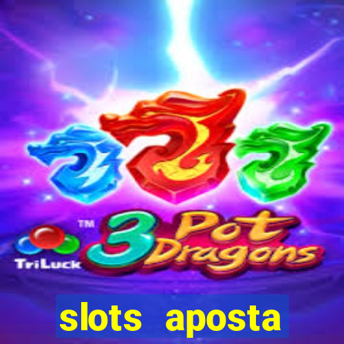 slots aposta mínima 1 centavo