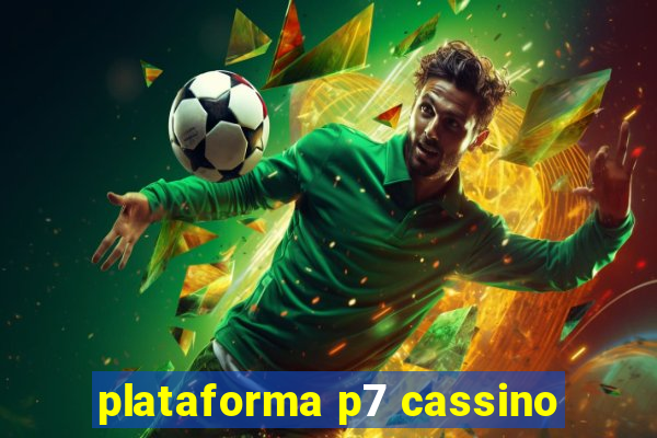 plataforma p7 cassino