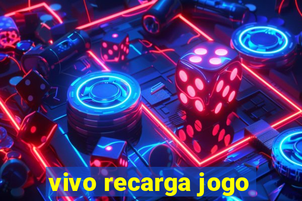 vivo recarga jogo