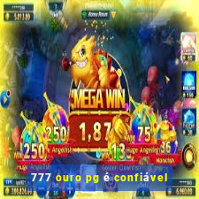 777 ouro pg é confiável