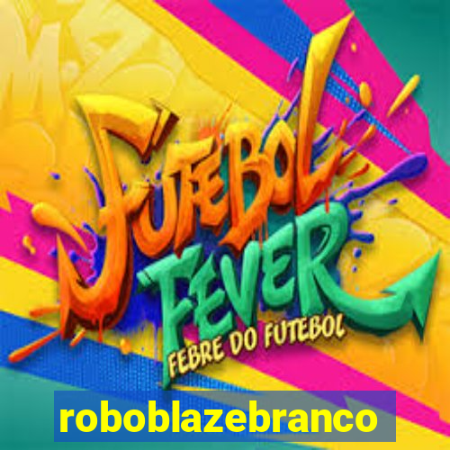 roboblazebranco