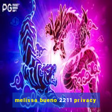 melissa bueno 2211 privacy