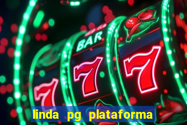 linda pg plataforma de jogos