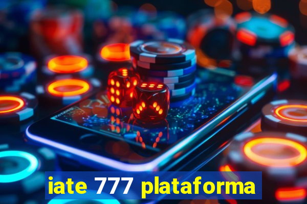 iate 777 plataforma