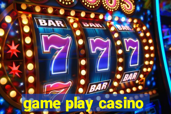 game play casino