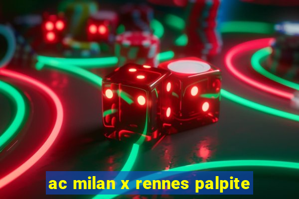 ac milan x rennes palpite