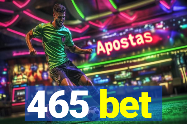 465 bet