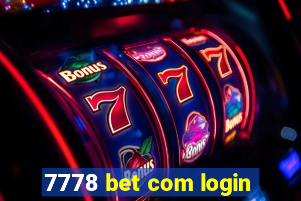 7778 bet com login