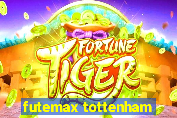 futemax tottenham