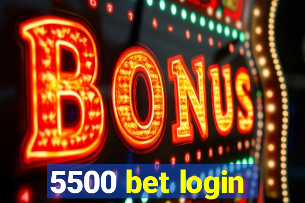 5500 bet login