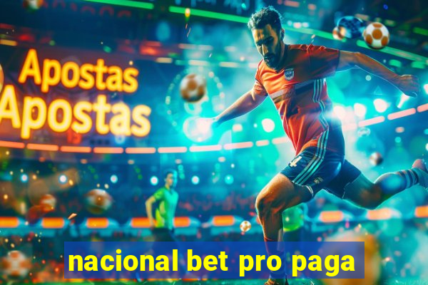 nacional bet pro paga