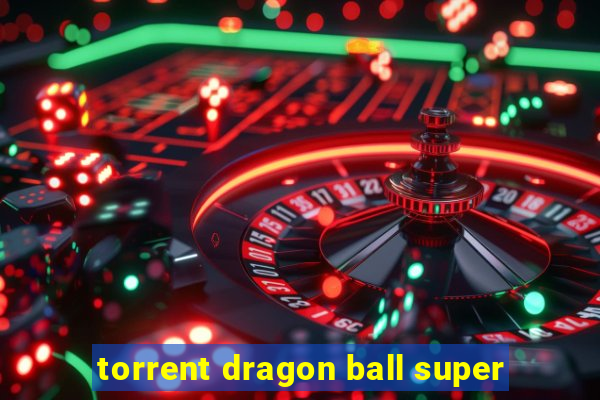 torrent dragon ball super