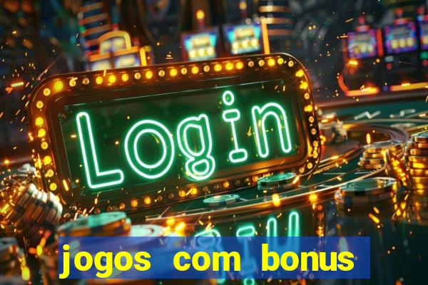 jogos com bonus sem deposito