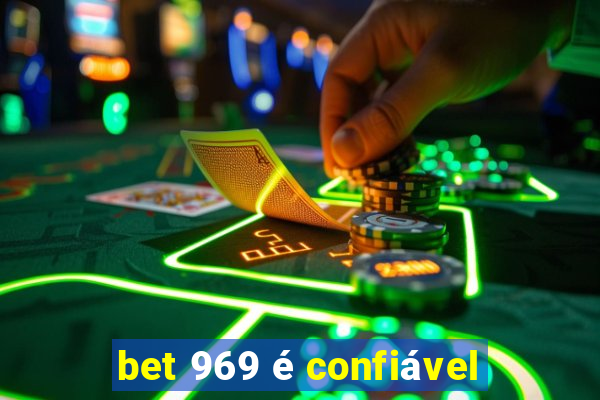 bet 969 é confiável