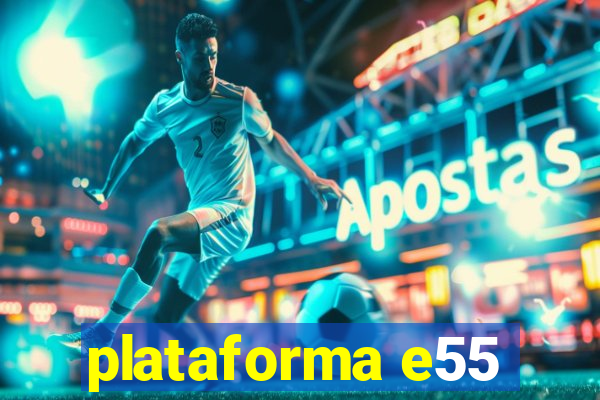 plataforma e55