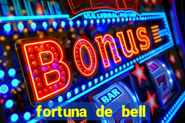 fortuna de bell marques 2024