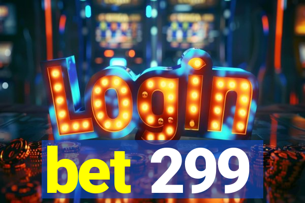 bet 299