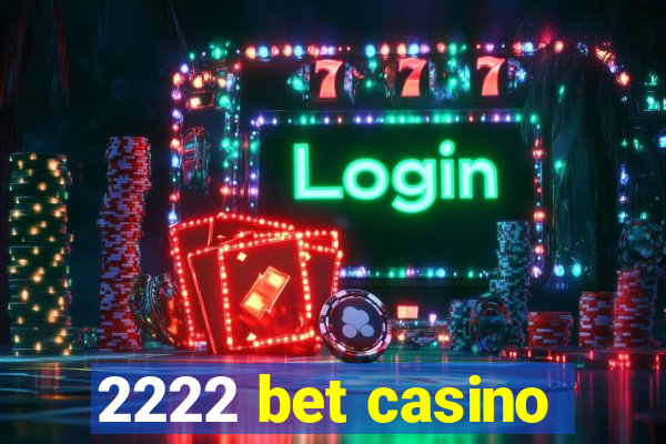 2222 bet casino