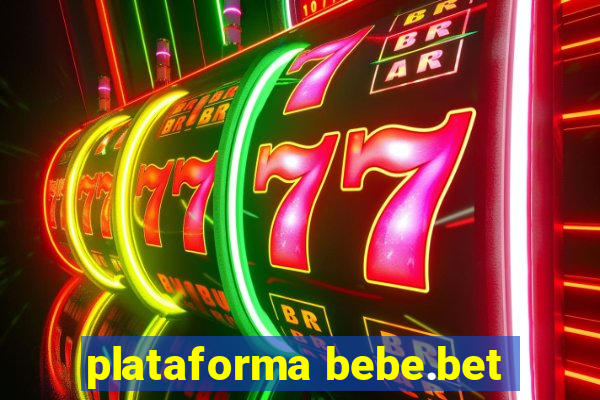 plataforma bebe.bet