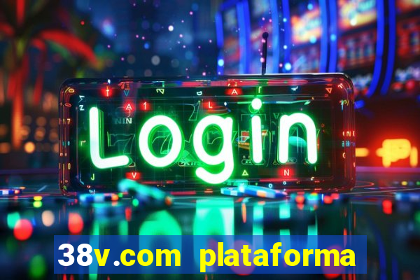 38v.com plataforma de jogos