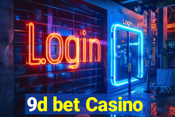 9d bet Casino