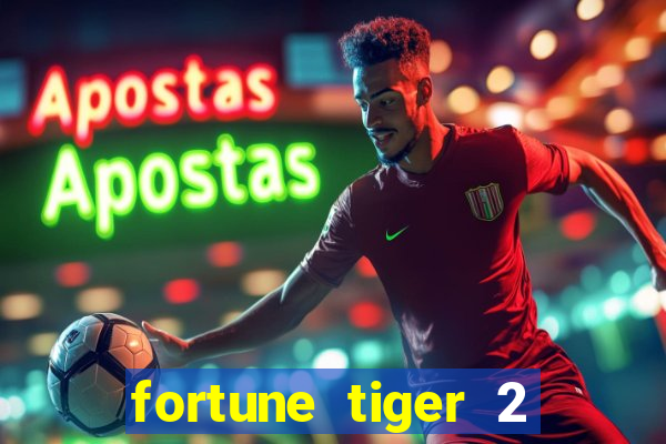 fortune tiger 2 revenge plataforma